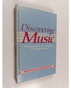Kirjailijan Keith Swanwick käytetty kirja Discovering music : developing the music curriculum in secondary schools