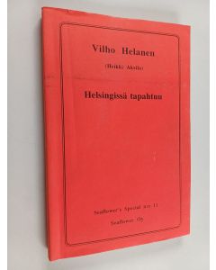 Kirjailijan Vilho Helanen & Heikki Aksila käytetty kirja Helsingissä tapahtuu