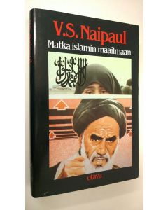 Kirjailijan V. S. Naipaul käytetty kirja Matka islamin maailmaan