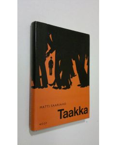 Kirjailijan Matti Saariaho käytetty kirja Taakka