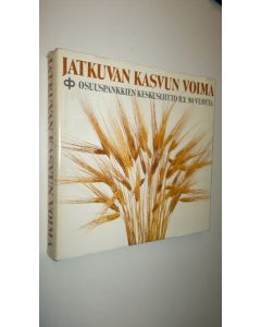 käytetty kirja Jatkuvan kasvun voima : Osuuspankkien keskusliitto ry 50 vuotta