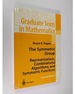Kirjailijan Bruce Sagan käytetty kirja The Symmetric Group - Representations, Combinatorial Algorithms, and Symmetric Functions