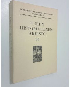 käytetty kirja Turun historiallinen arkisto : 30