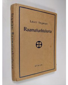 Kirjailijan Lauri Ingman käytetty kirja Raamatunhistoria : oppikouluja varten