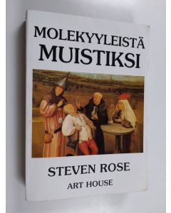 Kirjailijan Steven Rose käytetty kirja Molekyyleistä muistiksi