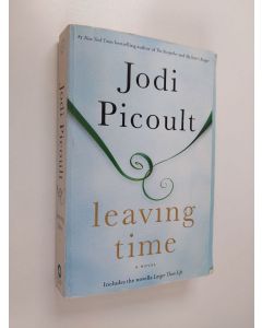 Kirjailijan Jodi Picoult käytetty kirja Leaving Time (with bonus novella Larger Than Life)