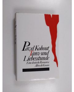 Kirjailijan Pavel Kohout käytetty kirja Tanz- und Liebesstunde : eine deutsche Romanze