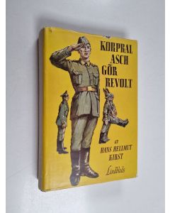 Kirjailijan Hans Hellmut Kirst käytetty kirja Korpral Asch gör revolt
