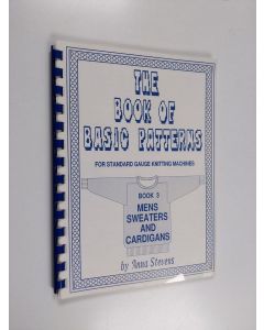 Kirjailijan Anna Stevens käytetty teos The Book of Basic Patterns : Book 3 Mens Sweaters and Cardigans