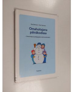 Kirjailijan Eija Salminen käytetty kirja Omahoitajana päiväkodissa : omahoitajuus pedagogisena työmenetelmänä