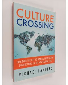 Kirjailijan Michael Landers käytetty kirja Culture Crossing - Discover the Key to Making Successful Connections in the New Global Era