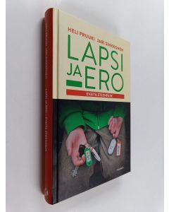 Kirjailijan Jari Sinkkonen & Heli Pruuki käytetty kirja Lapsi ja ero : eväitä eteenpäin