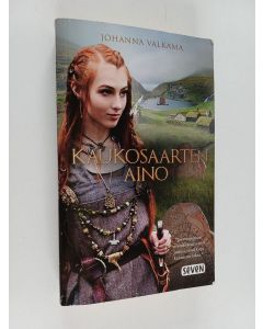 Kirjailijan Johanna Valkama käytetty kirja Kaukosaarten Aino