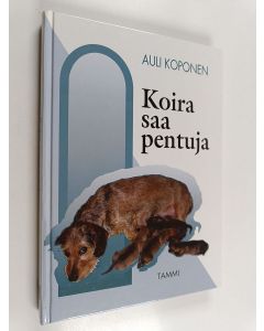 Kirjailijan Auli Koponen käytetty kirja Koira saa pentuja