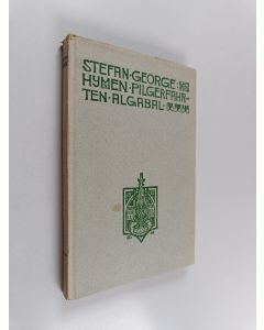 Kirjailijan Stefan George käytetty kirja Hymnen, pilgerfahrten, algabal