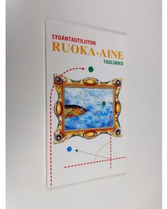 käytetty kirja Sydäntautiliiton ruoka-ainetaulukko