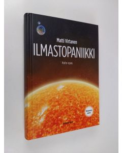 Kirjailijan Matti Virtanen uusi kirja Ilmastopaniikki : hoito-opas (UUSI)
