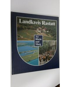 Kirjailijan Gerhard Hoffmann käytetty kirja Landkreis Rastatt : An Rhein und Murg