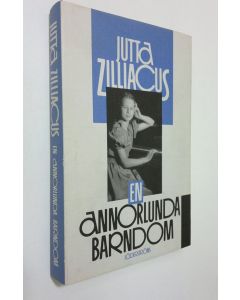 Kirjailijan Jutta Zilliacus käytetty kirja En annorlunda barndom