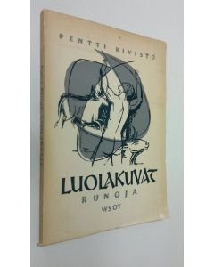 Kirjailijan Pentti Kivistö käytetty kirja Luolakuvat : runoja