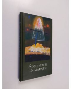 Tekijän Tarja Heiskanen  käytetty kirja Some notes on madness