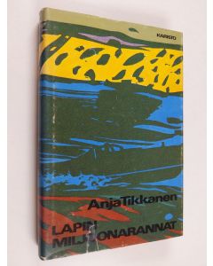 Kirjailijan Anja Tikkanen käytetty kirja Lapin miljoonarannat