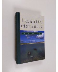 Kirjailijan Ville Zilliacus käytetty kirja Irlantia etsimässä