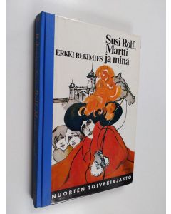 Kirjailijan Erkki Rekimies käytetty kirja Susi-Rolf, Martti ja minä