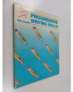 Kirjailijan W. S. Fowler käytetty kirja Progressive writing skills