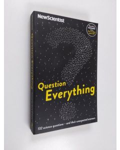 käytetty kirja Question everything : 132 science questions - and their unexpected answers : more questions and answers from the popular 'Last word' column - 132 science questions - and their unexpected answers : more questions and answers from the popular