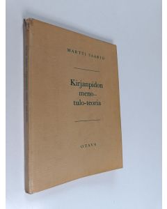 Kirjailijan Martti Saario käytetty kirja Kirjanpidon meno-tulo -teoria