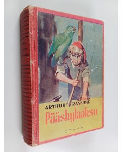 Kirjailijan Arthur Ransome käytetty kirja Pääskylaakso : pääskyjen ja amatsonien seikkailuja