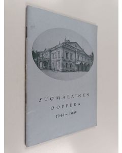 käytetty teos Suomalainen ooppera 1944-1945