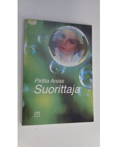 Kirjailijan Piritta Anias käytetty kirja Suorittaja