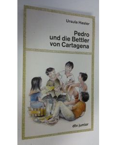 Kirjailijan Ursula Hasler käytetty kirja Pedro und die Bettler von Cartagena (UUDENVEROINEN)