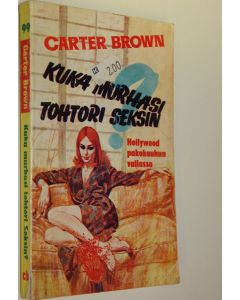 Kirjailijan Carter Brown käytetty kirja Kuka murhasi tohtori Seksin