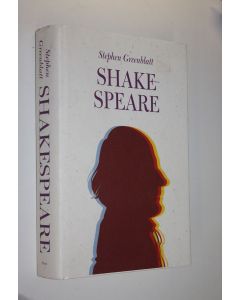 Kirjailijan Stephen Greenblatt käytetty kirja Shakespeare : kuinka Williamista tuli Shakespeare
