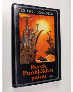 Kirjailijan Stephen R. Donaldson käytetty kirja Berek Puolikäden paluu : Thomas Covenant Epäuskojan aikakirjat 1