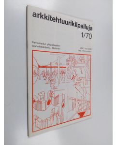 käytetty teos Arkkitehtuurikilpailuja 1/1970 : Perhonkadun ylioppilastalon suunnittelukilpailu, Helsinki