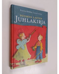 Kirjailijan Kaarina Helakisa & Leena Lumme käytetty kirja Suomen lasten juhlakirja