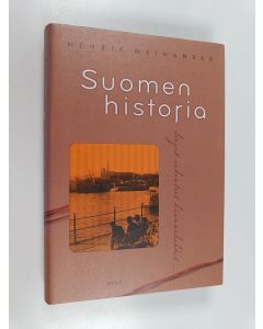 Kirjailijan Henrik Meinander käytetty kirja Suomen historia : linjat, rakenteet, käännekohdat