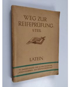 käytetty kirja Weg zur Reifeprüfung, Teil 9 - Latein - Latein