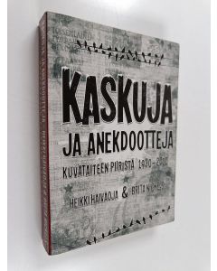 Kirjailijan Heikki Häiväoja käytetty kirja Kaskuja ja anekdootteja kuvataiteen piiristä 1930-2010