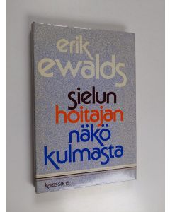 Kirjailijan Erik Ewalds käytetty kirja Sielunhoitajan näkökulmasta