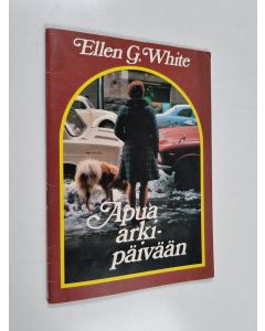 Kirjailijan Ellen G. White käytetty teos Apua arkipäivään