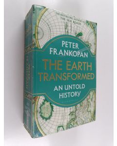 Kirjailijan Peter Frankopan käytetty kirja The earth transformed : an untold history