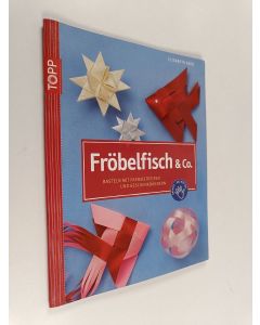 Kirjailijan Elisabeth Eder käytetty teos Fröbelfisch & Co - basteln mit Papierstreifen und Geschenkbändern