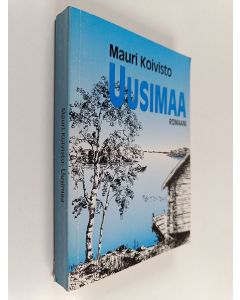 Kirjailijan Mauri Koivisto käytetty kirja Uusimaa