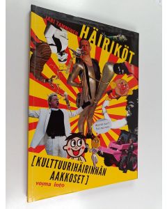 Kirjailijan Jari Tamminen käytetty kirja Häiriköt : kulttuurihäirinnän aakkoset