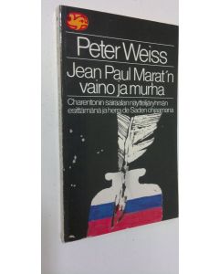 Kirjailijan Peter Weiss käytetty kirja Jean Paul Marat'n vaino ja murha : Charentonin sairaalan näyttelijäryhmän esittämänä ja herra de Saden ohjaamana : kaksinäytöksinen näytelmä